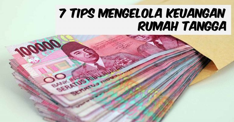 7 Tips Mengelola Keuangan Rumah Tangga